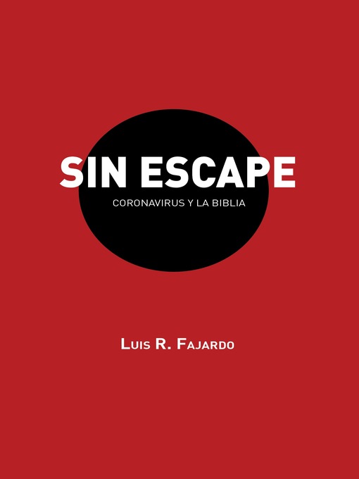 Title details for Sin escape, Coronavirus y la Biblia by Luis R. Fajardo - Wait list
